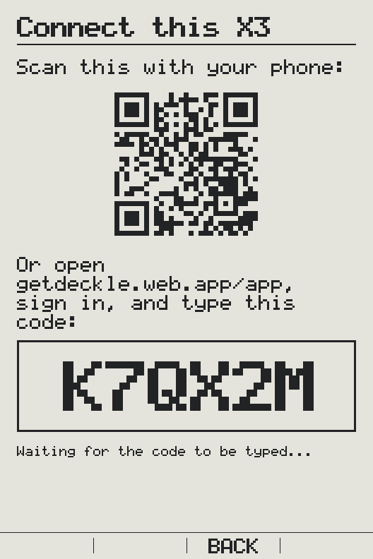 The X3’s Connect this X3 screen: Scan this with your phone, and a QR code. Or open getdeckle.web.app/app, sign in, and type this code: K7QX2M, in a box. Waiting for the code to be typed.